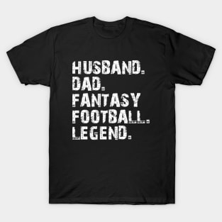 Husband Dad Fantasy Football Legend w T-Shirt